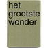 Het Groetste Wonder