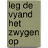 Leg de vyand het zwygen op