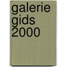 Galerie gids 2000 door Onbekend