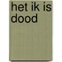 Het IK is dood