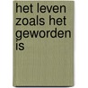 Het leven zoals het geworden is door J. Dexters