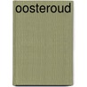 Oosteroud by P. van Rooten