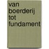 Van boerderij tot fundament