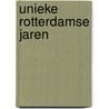 Unieke Rotterdamse jaren door H.A. Voet