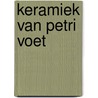 Keramiek van Petri Voet door P. Voet