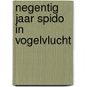 Negentig jaar Spido in vogelvlucht by R. Wolters