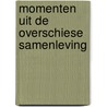 Momenten uit de Overschiese samenleving by R. Wolters