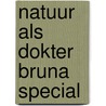 Natuur als dokter bruna special door Hetty Einzig