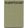 SuperLucas! door F. Perez Navarro