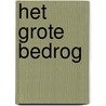 Het grote bedrog by C. Trillo