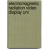 Electromagnetic radiation video display uni door Eck