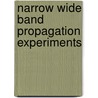 Narrow wide band propagation experiments door Rees