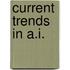 Current trends in a.i.
