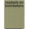 Raadsels en Breinbekers door J. Bogaards