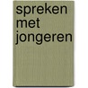 Spreken met jongeren by Jan Sanders