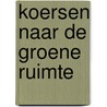 Koersen naar de groene ruimte door Onbekend