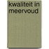 Kwaliteit in meervoud