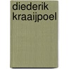 Diederik Kraaijpoel door T. Moerbeek