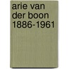 Arie van der boon 1886-1961 door Voorhoeve