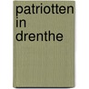 Patriotten in drenthe by Unknown