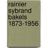 Rainier sybrand bakels 1873-1956 door Knol
