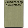 Vakmanschap in vuursteen door Jaap R. Beuker