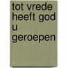 Tot vrede heeft god u geroepen door Cosyns