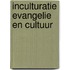 Inculturatie evangelie en cultuur