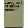 Caregivers of stroke patients door Onbekend