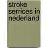 Stroke serrices in Nederland door J.A.J. Dierx