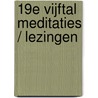 19e Vijftal meditaties / lezingen door J. Noordzij