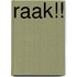 Raak!!