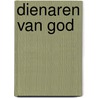 Dienaren van God door B. de Raadt