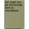 Het orgel van de Hervormde Kerk te Noordeloos door J. Noordzij