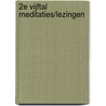 2e vijftal meditaties/lezingen door J. Noordzij