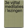 3e Vijftal meditaties / lezingen door J. Noordzij