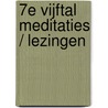 7e Vijftal meditaties / lezingen by J. Noordzij