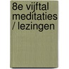 8e Vijftal meditaties / lezingen door J. Noordzij