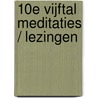 10e Vijftal meditaties / lezingen door J. Noordzij