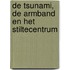 De tsunami, de armband en het stiltecentrum