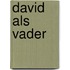 David als vader