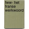 FWW- Het Franse Werkwoord door P.P.A. Macco