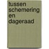 Tussen schemering en dageraad