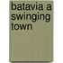 Batavia a swinging town