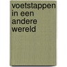 Voetstappen in een andere wereld by H.W.M.J. Rijnders