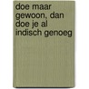 Doe maar gewoon, dan doe je al Indisch genoeg by L. Ducelle