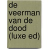 De veerman van de dood (luxe ed) door S. Desberg