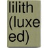 Lilith (luxe ed)