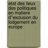 Etat des lieux des politiques en matiere d"exclusion du lodgement en Europe door S. Mandic