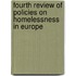 Fourth review of policies on homelessness in Europe